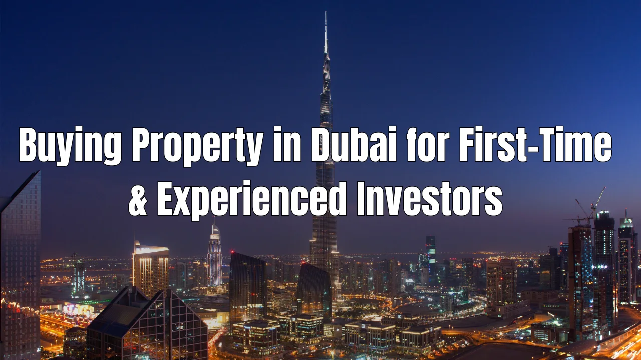 Buying-Property-in-Dubai-for-First-Time-Experienced-Investors