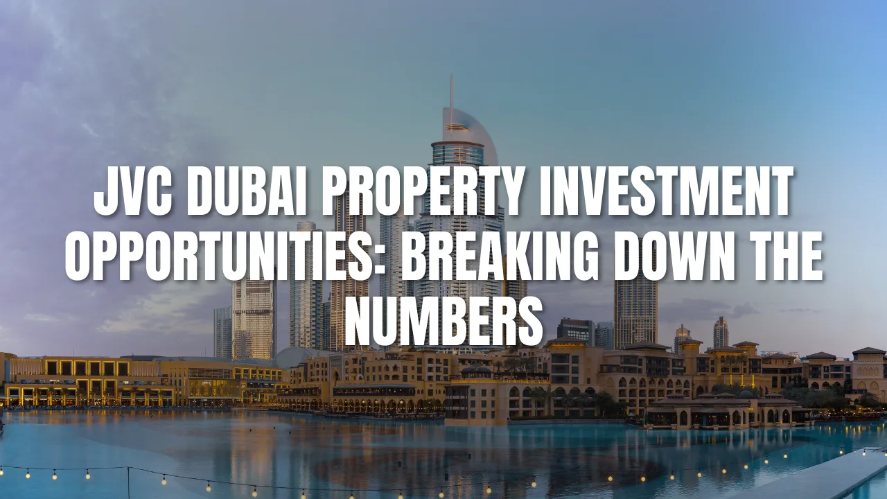 JVC-Dubai-Property-Investment-Opportunities_-Breaking-Down-the-Numbers