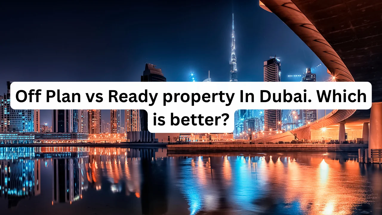 Off-Plan-vs-Ready-property-In-Dubai.-Which-is-better