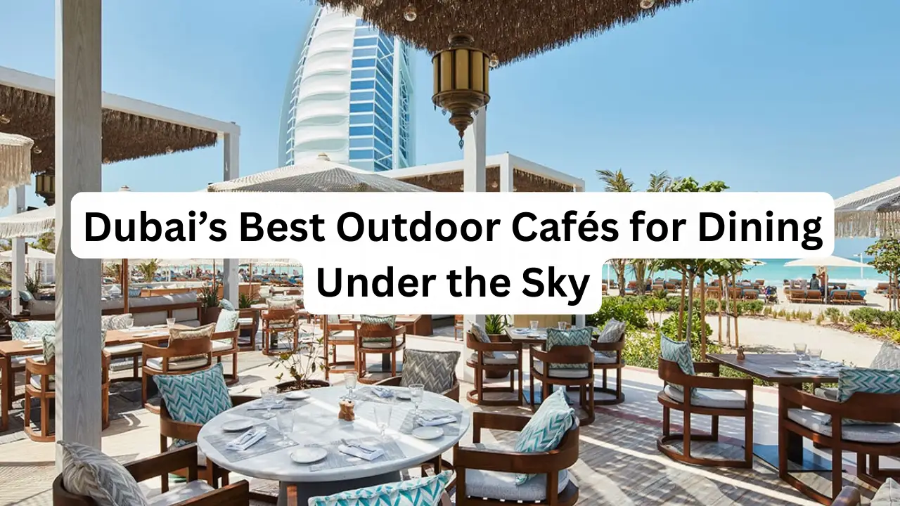 Dubais-Best-Outdoor-Cafes-for-Dining-Under-the-Sky