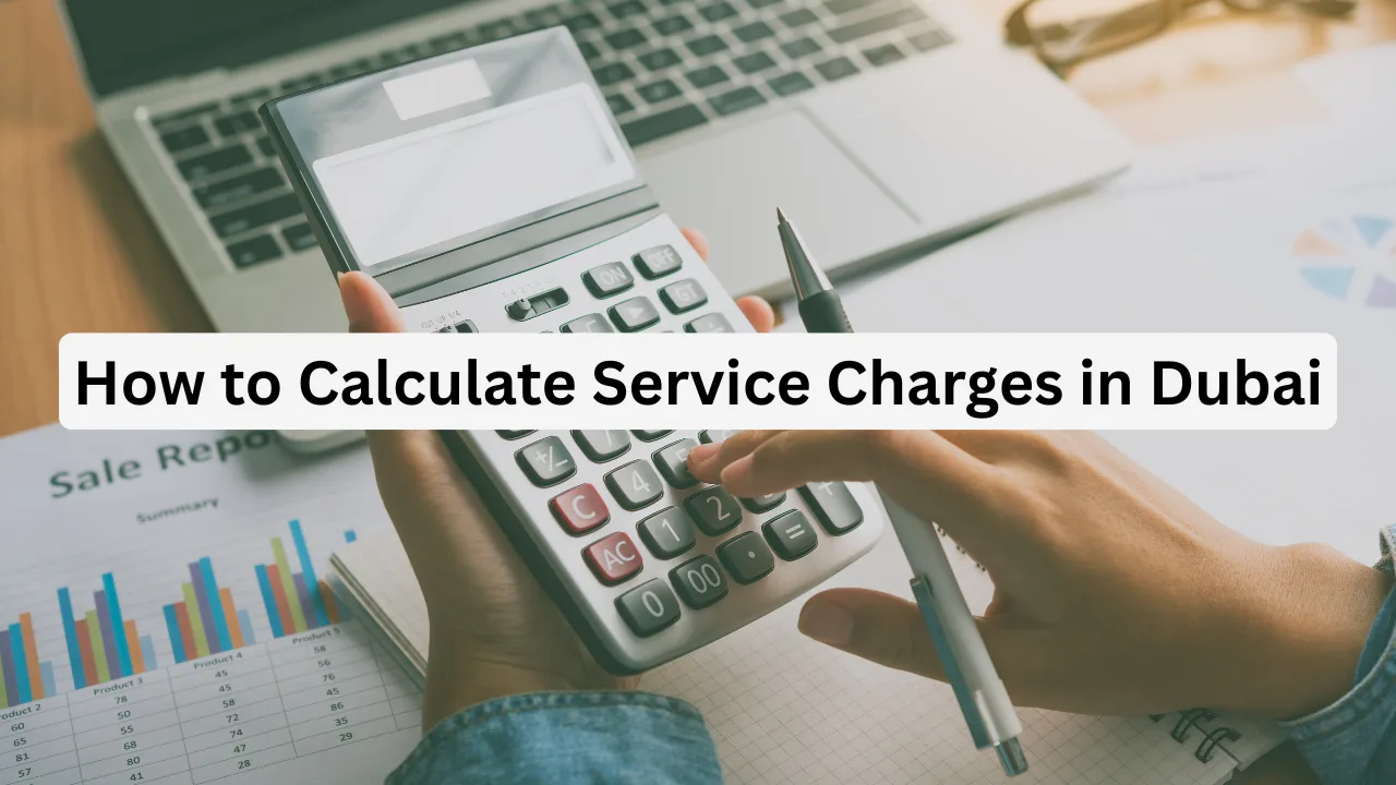 How-to-Calculate-Service-Charges-in-Dubai.