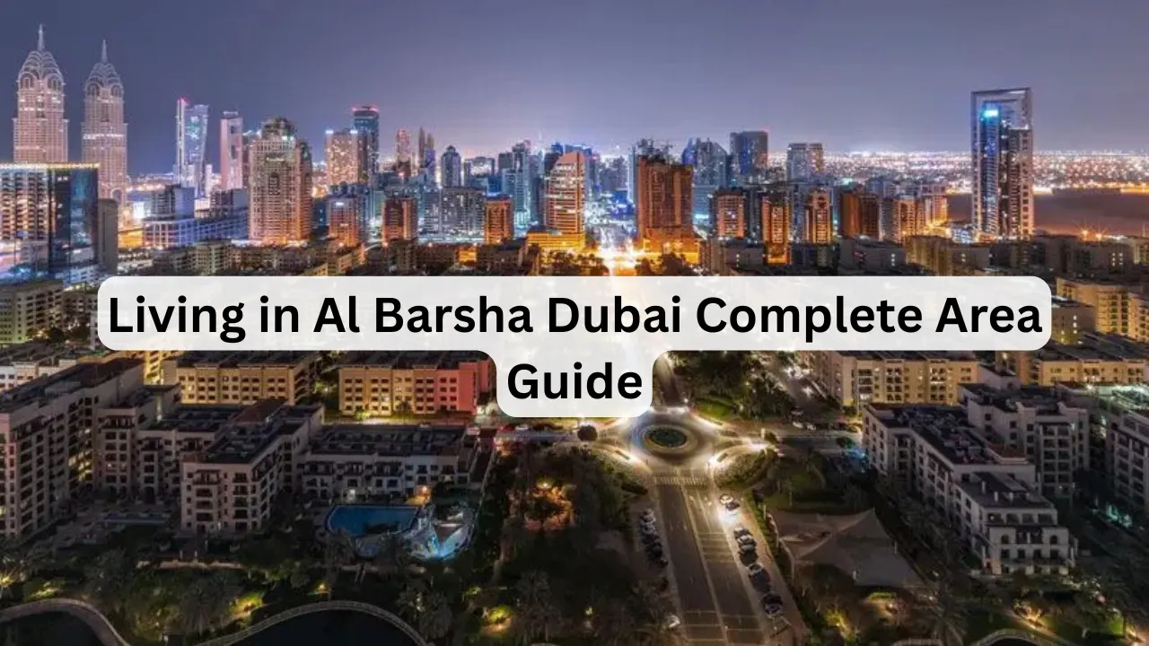 Living-in-Al-Barsha-Dubai-Complete-Area-Guide.