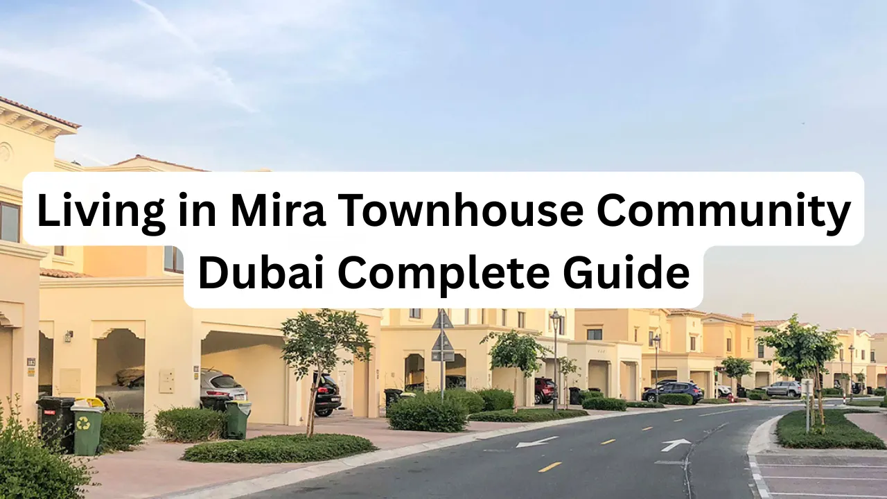Living-in-Mira-Townhouse-Community-Dubai-Complete-Guide