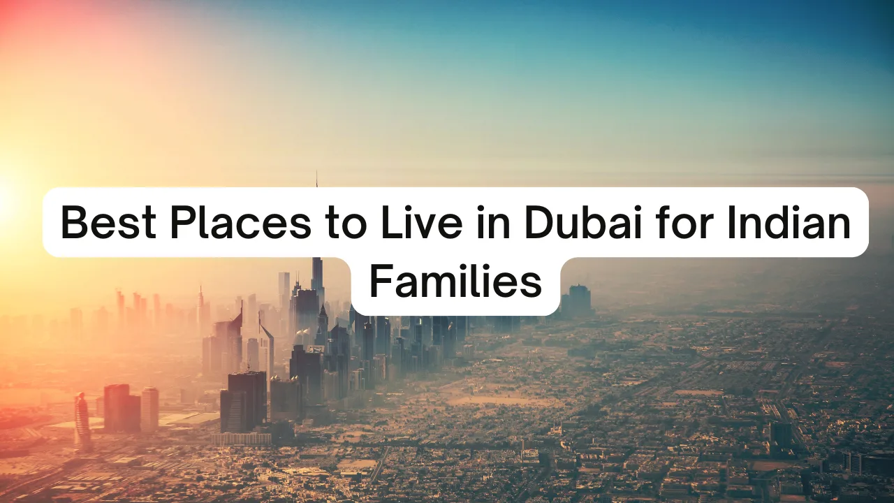 Best-Places-to-Live-in-Dubai-for-Indian-Families