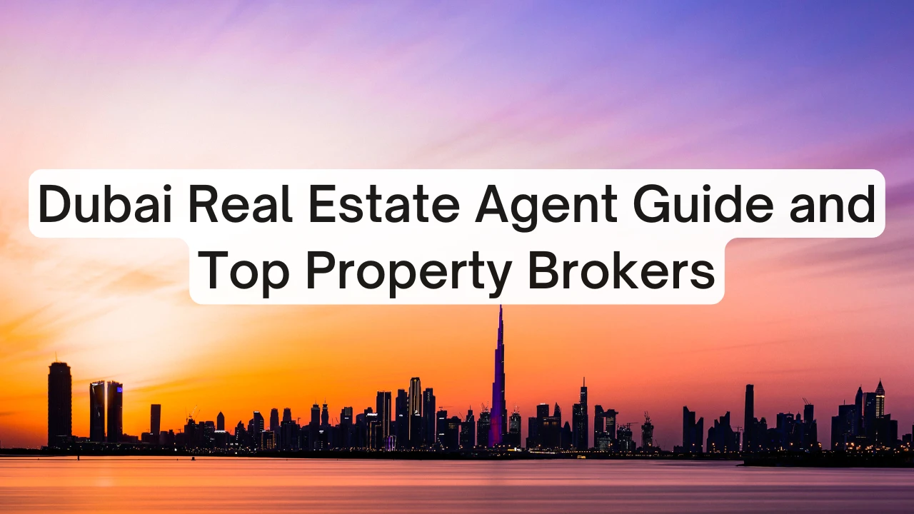 Dubai-Real-Estate-Agent-Guide-and-Top-Property-Brokers