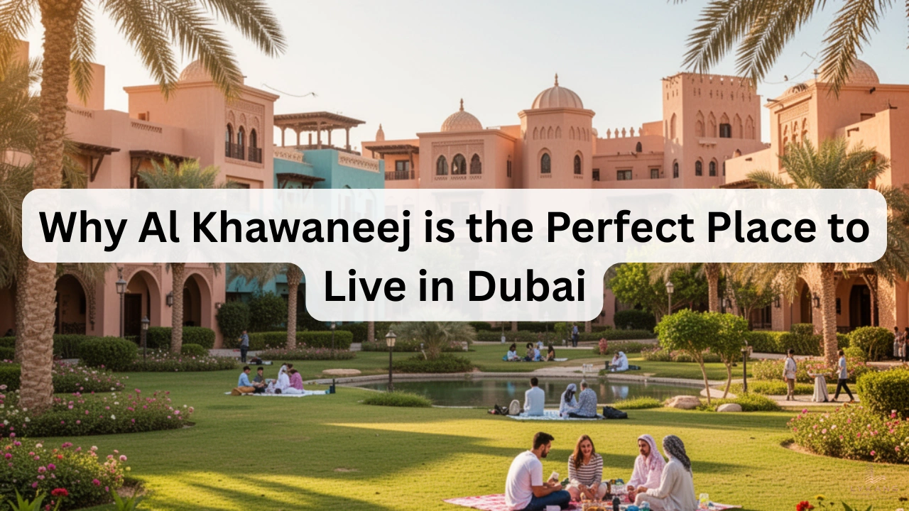 Why-Al-Khawaneej-is-the-Perfect-Place-to-Live-in-Dubai